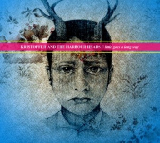 Kristoffer & The Harbourheads – Little Goes A Long Way