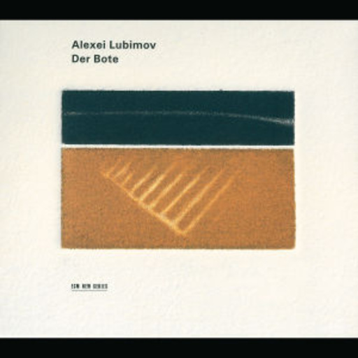 Alexei Lubimov – Der Bote