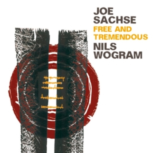 Joe Sachse/Nils Wogram – Free And Tremendous