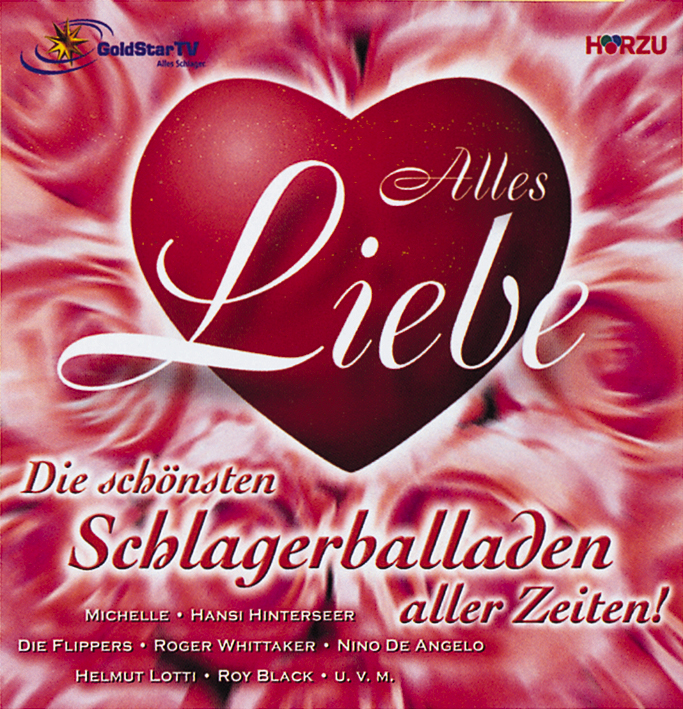 Diverse – Alles Liebe - Die schönsten Schlagerballaden aller Zeiten!
