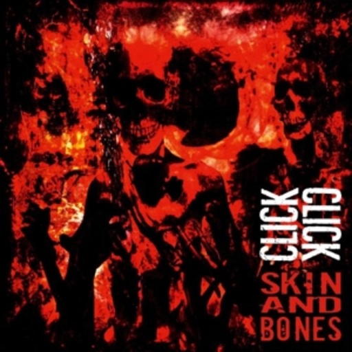 Click Click – Skin And Bones