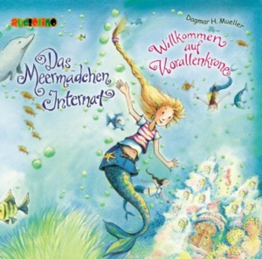 Marie Kienecker – Das Meermädchen Internat - Willkommen auf Korallenkrone