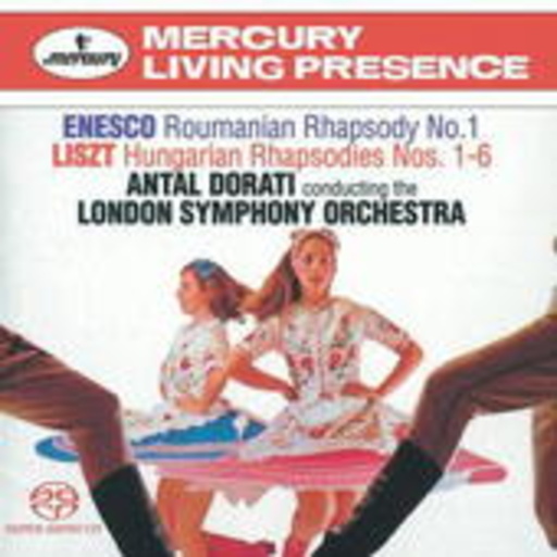 Antal Dorati/London Symphony Orchestra – Roumanian Rhapsody No. 1/Hungarian Rhapsodies Nos. 1-6 (Mercury Living Presence)