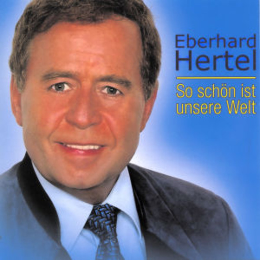 Eberhard Hertel – So schön ist unsere Welt