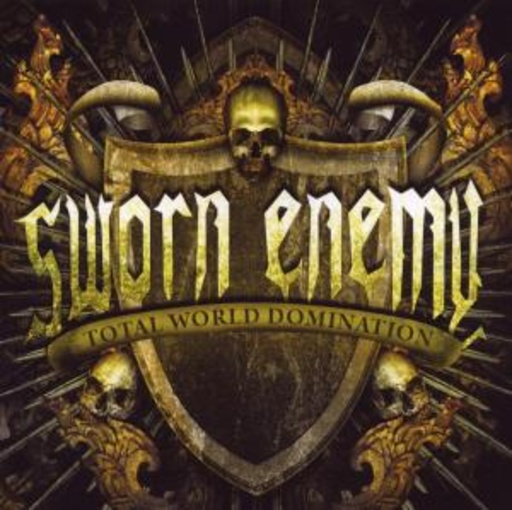 Sworn Enemy – Total World Domination
