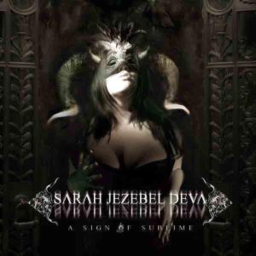 Sarah Jezebel Deva – A Sign Of Sublime