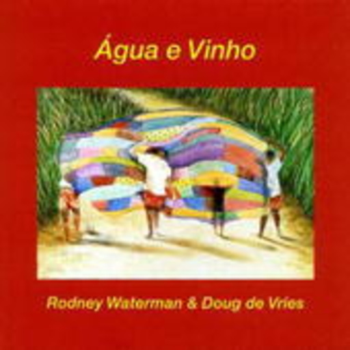 Rodney Waterman & Dog De Fries – Água E Vinho