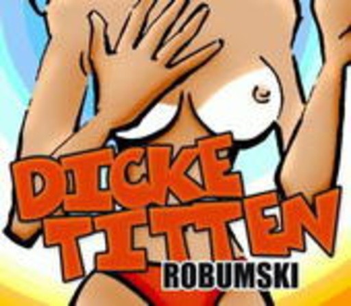 Robumski – Dicke Titten