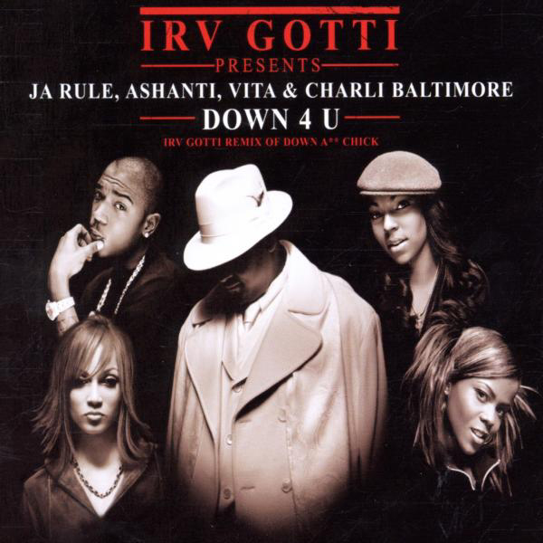 Ja Rule/Ashanti/Vita & Baltimore – Down 4 U (Irv Gotti presents)