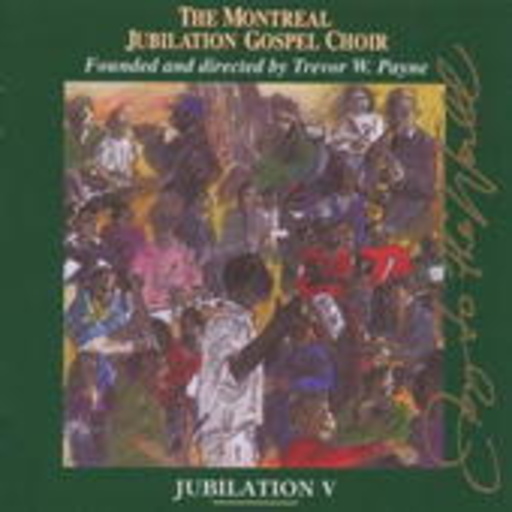 Montreal Jubilation Gospel Choir – Jubilation V - Joy To The World