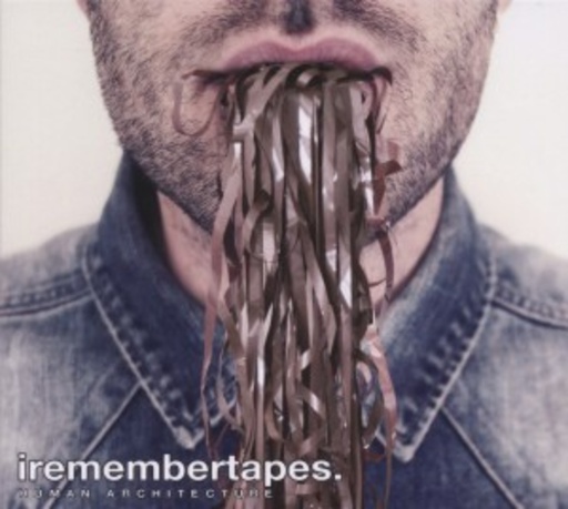 Iremembertapes – Human Architecture