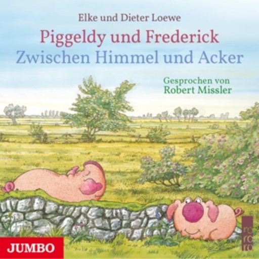 Robert Missler – Piggeldy und Frederick - Zwischen Himmel und Acker