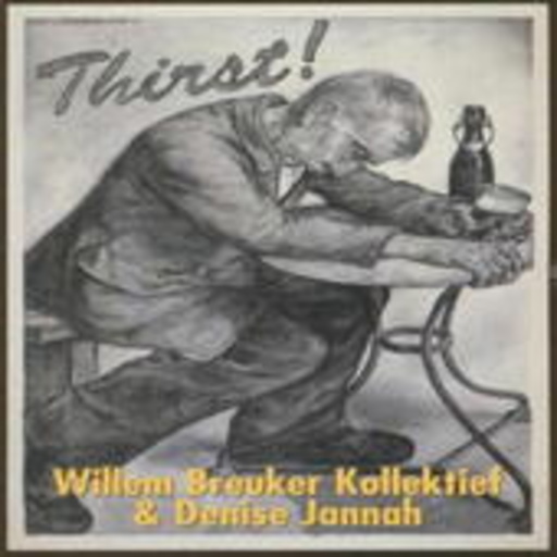 Willem Breuker Kollektief & Denise Jannah – Thirst!
