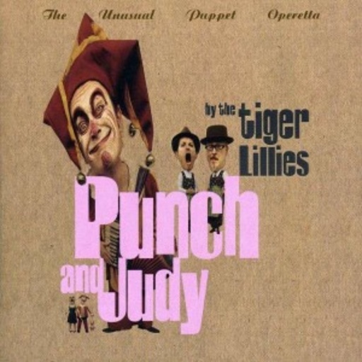 Tiger Lillies – Punch & Judy