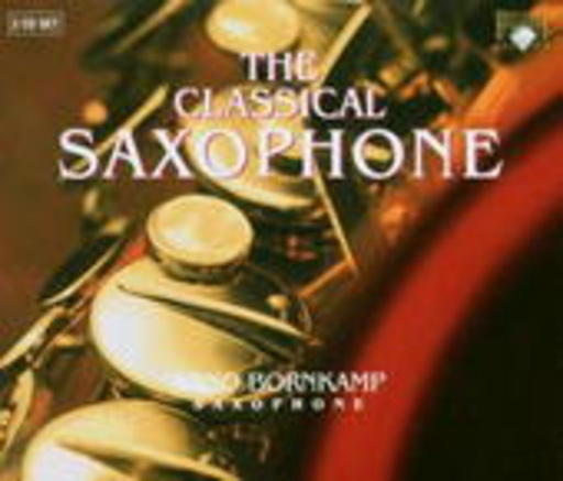 Arno Bornkamp – The Classical Saxophone