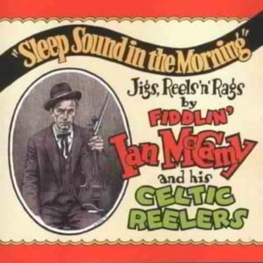 Fiddlin' Ian McCamy & His Celtic Reelers – Sleep Sound In The Morning