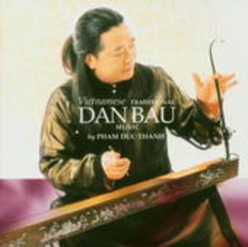 Pham Duc Thanh – Vietnamese Traditional Dan Bau Music