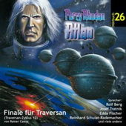 Perry Rhodan: Atlan – Finale für Traversan (Traversen-Zyklus, Teil 12) Folge 26