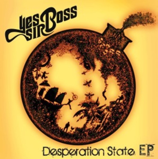 Yes Sir Boss – Desperation State EP