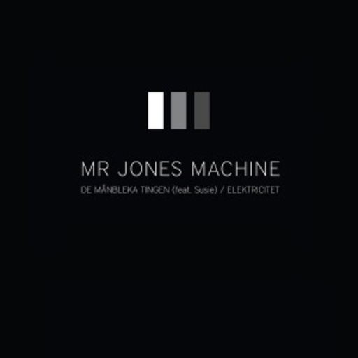 Mr. Jones Machine – De Manbleka Tingen/Elektricitet