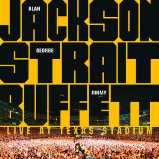 Alan Jackson/George Strait/Jimmy Buffett – Live At Texas Stadium