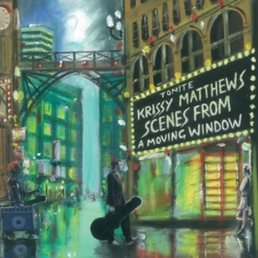 Krissy Matthews – Scenes From A Moving Window
