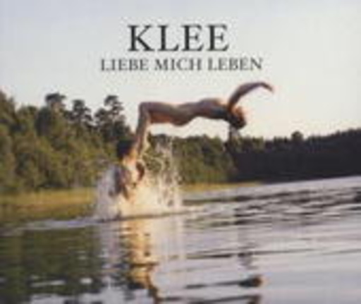 Klee – Liebe mich Leben