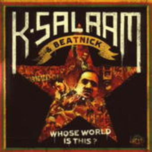 K-Salaam – Whose World Is This?