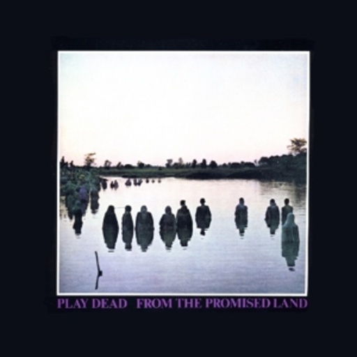 Play Dead – From The Promised Land