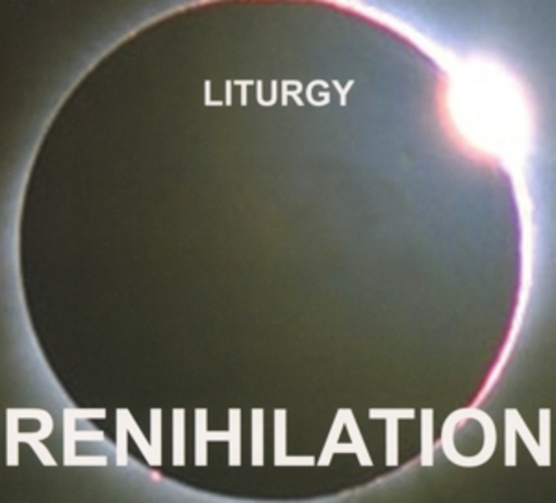 Liturgy – Renihilation