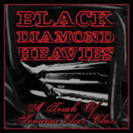 Black Diamond Heavies – A Touch Of Someone Else's Class