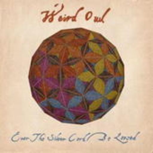 Weird Owl – Ever The Silver Cord Be Loosed