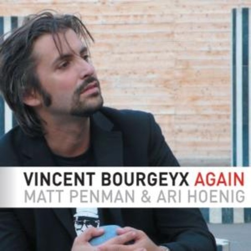 Vincent Bourgeyx – Again