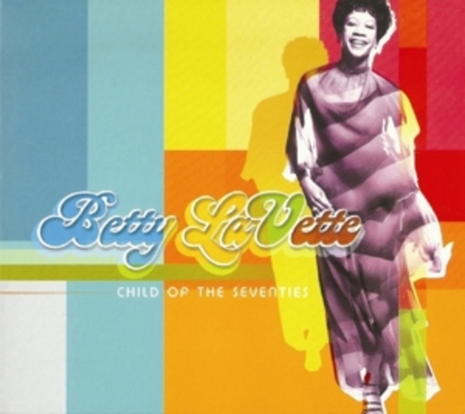 Betty LaVette – Child Of The Seventies