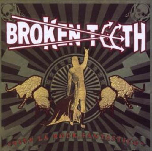 Broken Teeth – Viva La Rock, Fantastico!