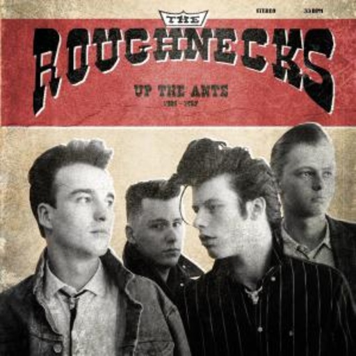 The Roughnecks – Up The Ante (1985-1987)