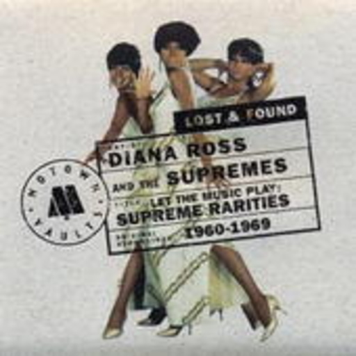Diana Ross & The Supremes – Let The Music Play - Supreme Rarities 1960-1969