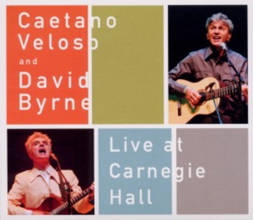 Caetano Veloso & David Byrne – Live At Carnegie Hall
