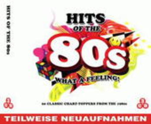 Diverse – Hits Of The 80s - What A Feeling