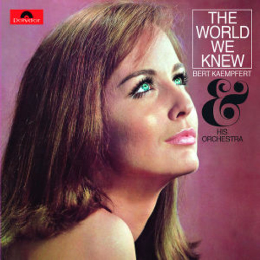 Bert Kaempfert – The World We Knew