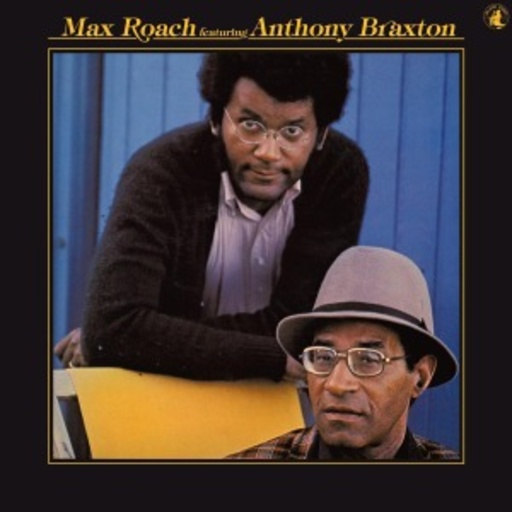 Anthony Braxton/Max Roach – Birth And Rebirth