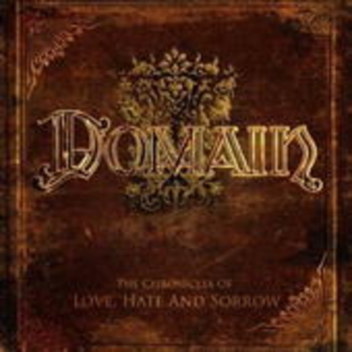 Domain – The Chronicles Of Love, Hate And Sorrow