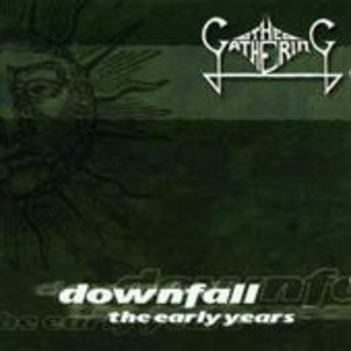 The Gathering – Downfall - The Early Years (Limited Edition)