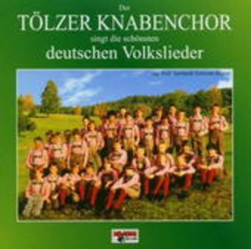 Tölzer Knabenchor – Deutsche Volkslieder