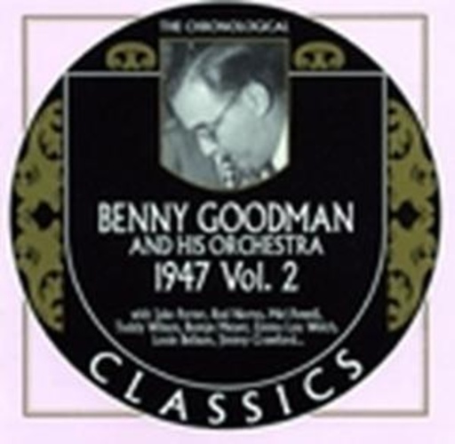 Benny Goodman And His Orchestra – Classics 1947 Vol. 2