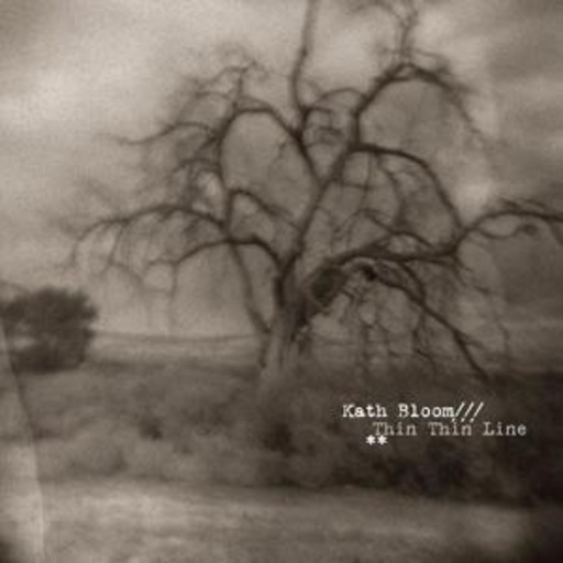 Kath Bloom – Thin Thin Line