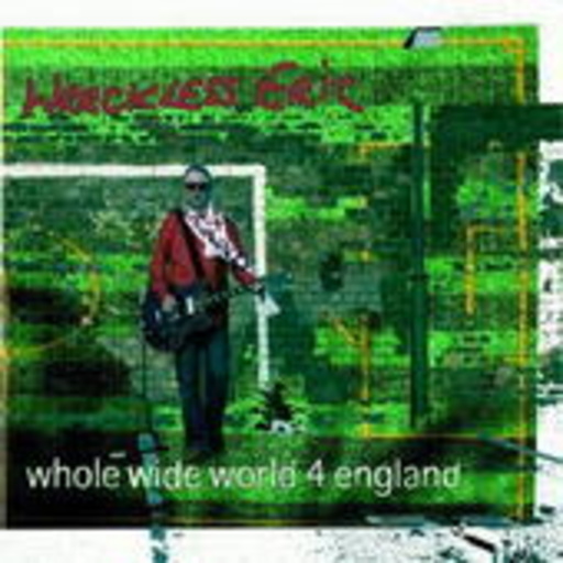 Wreckless Eric – Whole Wide World 4 England