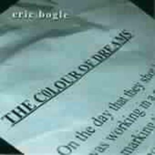 Eric Bogle – The Colour Of Dreams