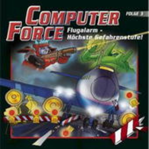 Diverse – Computer Force - Flugalarm! Höchste Gefahrenstufe (Folge 3)