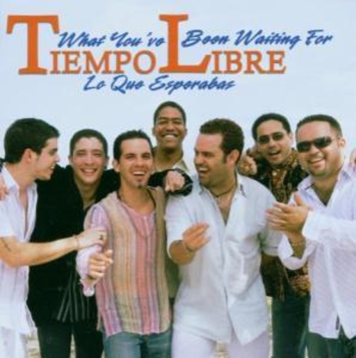 Tiempo Libre – What You've Been Waiting For